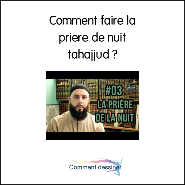 Comment faire la prière de nuit tahajjud